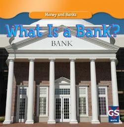 What Is a Bank? by Dana Meachen Rau, 9781433933929