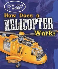 How Does a Helicopter Work? by Sarah Eason, 9781433934650