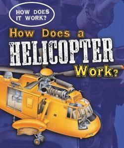 How Does a Helicopter Work? by Sarah Eason, 9781433934650