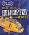 How Does a Helicopter Work? by Sarah Eason, 9781433934650
