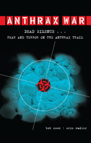 Anthrax War (Dead Silence . . . Fear and Terror on the Anthrax Trail) by Bob Coen, Eric Nadler, 9781582435879