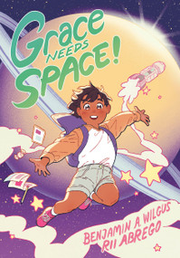 Grace Needs Space! ((A Graphic Novel)) by Benjamin A. Wilgus, Rii Abrego, 9780593182406