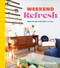 Weekend Refresh (Home Design in 48 Hours or Less: An Interior Design Book) by Tastemade, 9780593232866