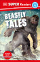 DK Super Readers Level 4 Beastly Tales - 9780744067651 by DK, 9780744067651