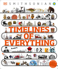 Timelines of Everything (From Woolly Mammoths to World Wars) - 9780744069754 by DK, 9780744069754