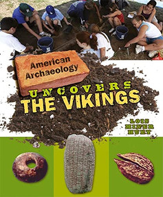 American Archaeology Uncovers the Vikings by Lois Miner Huey, 9780761442707