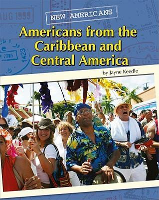 Americans From the Caribbean and Central America by Jayne Keedle, 9780761443025