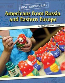 Americans From Russia and Eastern Europe by Gail Garfinkel Weiss, Judith Warner, 9780761443100