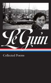 Ursula K. Le Guin: Collected Poems (LOA #368) by Ursula K. Le Guin, Harold Bloom, 9781598537369