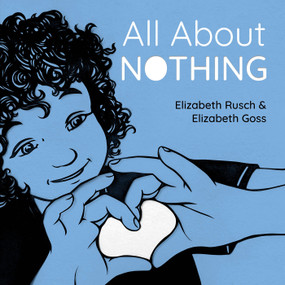 All About Nothing by Elizabeth Rusch, Elizabeth Goss, 9781623543525