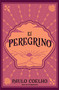 El peregrino (Edición conmemorativa 35 aniversario)  / The Pilgrimage 35th Anniversary Commemorative Edition (Spanish Edition) by Paulo Coelho, 9781644736838
