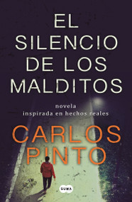 El silencio de los malditos / The Silence of The Damned (Spanish Edition) by Carlos Pinto, 9786073816991