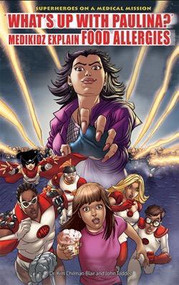 “What's Up with Paulina?” Medikidz Explain Food Allergies by Dr. Kim Chilman-Blair, John Taddeo, 9781435835375