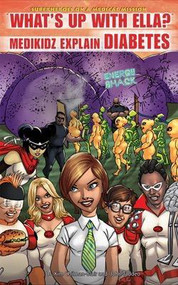 “What's Up with Ella?” Medikidz Explain Diabetes by Dr. Kim Chilman-Blair, John Taddeo, 9781435835382