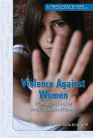 Violence Against Women (Public Health and Human Rights) by Linda Bickerstaff, 9781435835399
