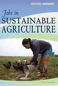Jobs in Sustainable Agriculture by Paula Johanson, 9781435835689