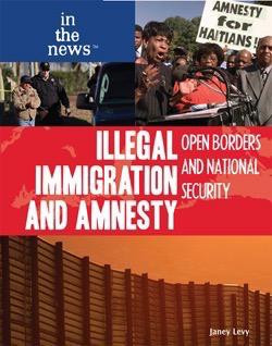 Illegal Immigration and Amnesty by Janey Levy, 9781435835832