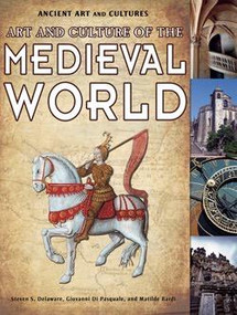 Art and Culture of the Medieval World by Matilde Bardi, Giovanni Di Pasquale, Steven S. Delaware, 9781435835924