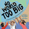 No World Too Big (Young People Fighting Global Climate Change) by Lindsay H. Metcalf, Jeanette Bradley, Keila V. Dawson, Jeanette Bradley, 9781623543136