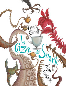 La caza del Snark / The Hunting of the Snark (Spanish Edition) by Lewis Carroll, Juan Gedovius, 9786073812122