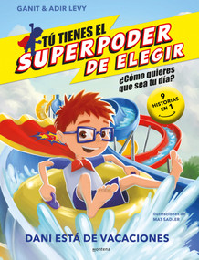 Dani está de vacaciones (9 historias en 1) / What Should Danny Do? On Vacation (Spanish Edition) by Ganit Levy, Adir Levy, Mat Sadler, 9788418798528