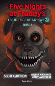 Five Nights at Freddy's. Busca / Five Nights at Freddy's. Fetch (Spanish Edition) by Scott Cawthon, Carly Anne West, Andrea Waggener, 9788419283030
