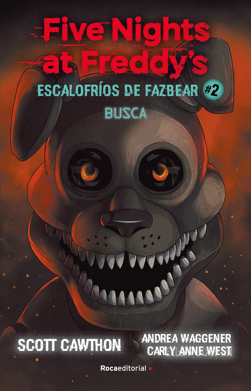 Five Nights at Freddy's. Busca / Five Nights at Freddy's. Fetch (Spanish Edition) by Scott Cawthon, Carly Anne West, Andrea Waggener, 9788419283030