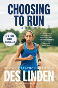 Choosing to Run (A Memoir) by Des Linden, Bonnie D. Ford, 9780593186640