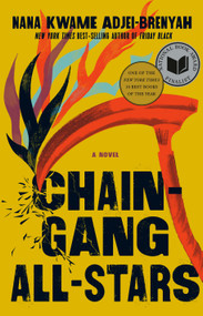 Chain Gang All Stars: A Read with Jenna Pick (A Novel) by Nana Kwame Adjei-Brenyah, 9780593317334