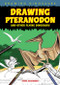 Drawing Pteranodon and Other Flying Dinosaurs by Steve Beaumont, 9781448804283