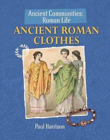 Ancient Roman Clothes - 9781615323081 by Paul Harrison, 9781615323081