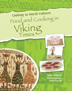 Food and Cooking in Viking Times by Clive Gifford, Paul Cherrill, 9781615323548