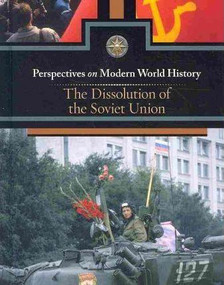 The Dissolution of the Soviet Union by Myra Immell, 9780737747942