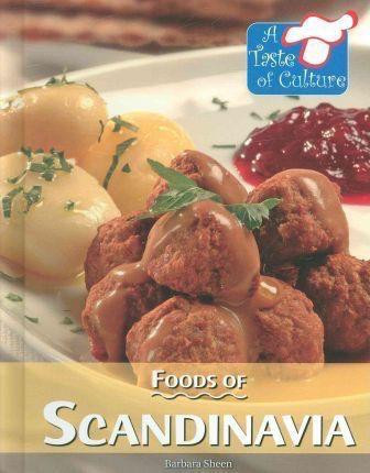 Foods of Scandinavia by Barbara Sheen, 9780737748147