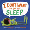 I Don't Want to Go to Sleep - 9780593643792 by Dev Petty, Mike Boldt, 9780593643792