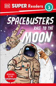 DK Super Readers Level 3 Space Busters Race to the Moon - 9780744068252 by DK, 9780744068252