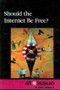Should the Internet Be Free? by Roman Espejo, 9780737746877