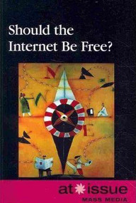 Should the Internet Be Free? - 9780737746884 by Roman Espejo, 9780737746884