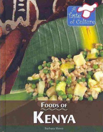 Foods of Kenya by Barbara Sheen, 9780737748130
