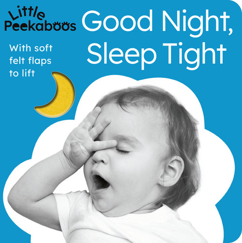 Good Night, Sleep Tight - Little Peekaboos (With soft felt flaps to lift) by Sophie Aggett, Tiger Tales, 9781664350618