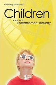 Children and the Entertainment Industry - 9780737747645 by Karen Miller, 9780737747645