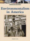 Environmentalism in America by Stephen Currie, 9781420502107