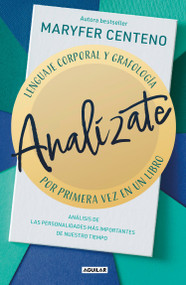 Analízate. Lenguaje corporal y grafología / Analyze Yourself (Spanish Edition) by Maryfer Centeno, 9786073817172