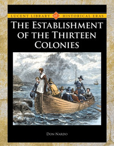 The Establishment of the Thirteen Colonies by Don Nardo, 9781420502671