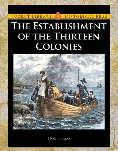 The Establishment of the Thirteen Colonies by Don Nardo, 9781420502671