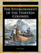 The Establishment of the Thirteen Colonies by Don Nardo, 9781420502671