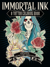 Immortal Ink (A Tattoo Coloring Book) by Tania Maia, El Rose, François Gautier, 9780593187340