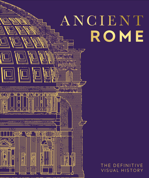 Ancient Rome (The Definitive Visual History) by DK, 9780744069822