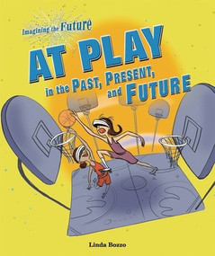 At Play in the Past, Present, and Future by Linda Bozzo, 9780766034365