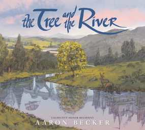 The Tree and the River by Aaron Becker, Aaron Becker, 9781536223293